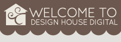 Welcome to Design House Digital